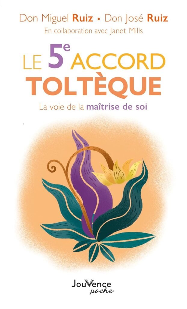 Couverture du livre "Le 5ᵉ Accord Toltèque" de Don Miguel Ruiz et Don José Ruiz – Développement personnel et sagesse toltèque.