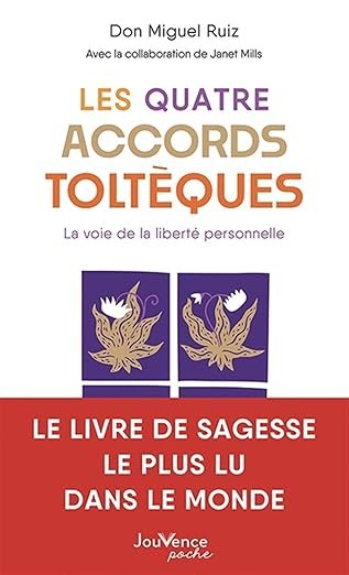 Couverture du livre Les Quatre Accords Toltèques de Don Miguel Ruiz, éditions Jouvence Poche, avec le sous-titre La voie de la liberté personnelle et un bandeau rouge mentionnant Le livre de sagesse le plus lu dans le monde.